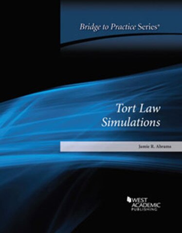 Abrams Tort Law Simulations: Bridge to Practice